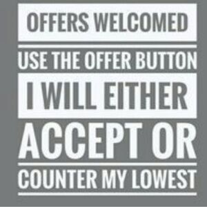 Offers Welcomed!